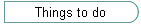 Things to do